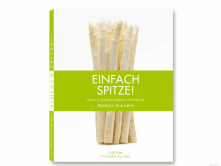 Spargelkochbuch „Einfach Spitze!“ von Martin Scharff